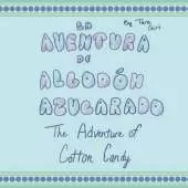 La Aventura de Algodón Azucarado: The Adventure of Cotton Candy