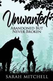 Unwanted: Abandoned But Never Broken
