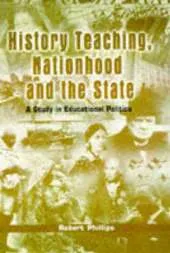 History Teaching, Nationhood and the State: Study in Educational Politics