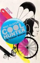 Mac Slater Coolhunter 1: The Rules of Cool