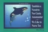 TambiéN a Nosotros Nos Gusta Amamantar / We Like to Nurse Too