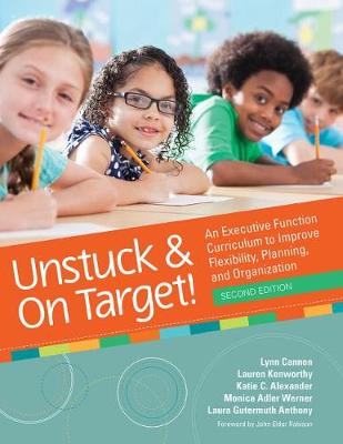 Unstuck & On Target!: An Executive Function Curriculum to Improve Flexibility, Planning, and Organization