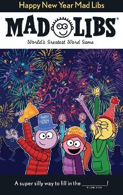 Happy New Year Mad Libs: World's Greatest Word Game