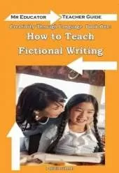 Creativity Through Language: How to Teach Fictional Writing