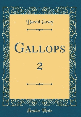 Gallops 2 (Classic Reprint)