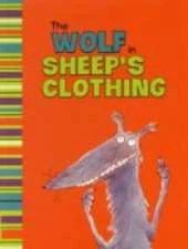 The Wolf in Sheep's Clothing: A Retelling of Aesop's Fable