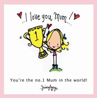 I Love You Mum!