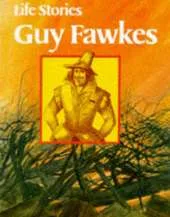 Life Stories: Guy Fawkes