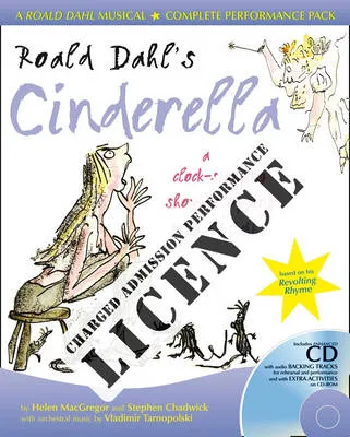 Roald Dahl's Cinderella Performance Licence (Admission fee): For Public Performances at Which an Admission Fee is Charged