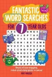 Fantastic Wordsearches for 7 Year Olds: Fun, mind-stretching puzzles to boost children's word power!