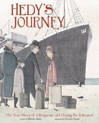 Hedy's Journey: The True Story of a Hungarian Girl Fleeing the Holocaust