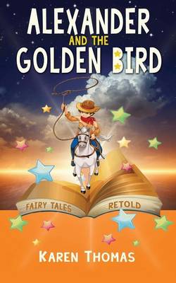 Alexander and the Golden Bird: Fairy Tales Retold