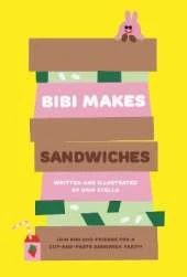 Bibi Makes Sandwiches: Join Bibi and friends for a cut-and-paste sandwich party!