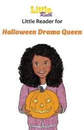 Little Ruth Halloween Drama Queen Little Reader