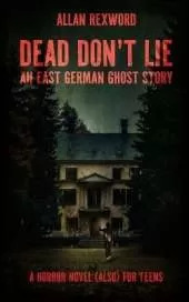 Dead don't lie: An East German ghost story