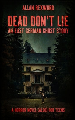 Dead don't lie: An East German ghost story