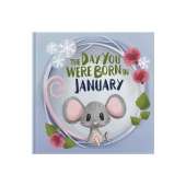 The Day You Were Born In January. . .