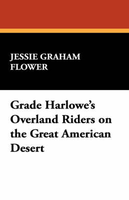 Grace Harlowe's Overland Riders on the Great American Desert