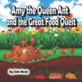 Amy the Queen Ant and the Great Food Quest