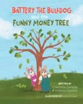 Battery the Bulldog and the Funny Money Tree