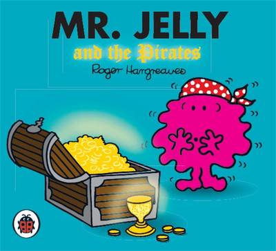 Mr Men and Little Miss: Mr Jelly and the Pirates