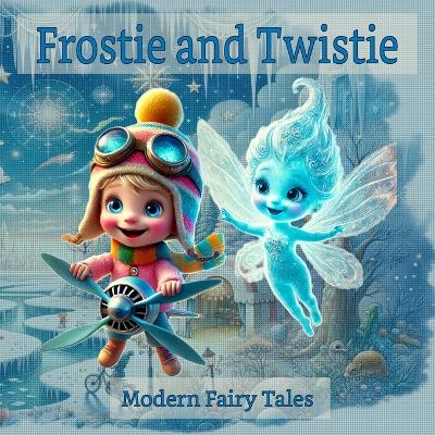 Frostie and Twistie: Original UK Edition, Premium Paperback (a little melody within this book)