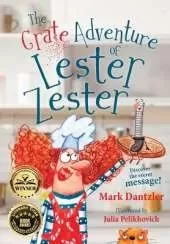 The Grate Adventure of Lester Zester: A story for kids about feelings and friendship