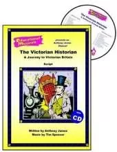 The Victorian Historian: A Journey to Victorian Britain