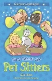 Tony Takes Off: Pet Sitters: Ready for Anything