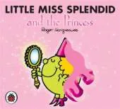 Mr Men and Little Miss: Little Miss Splendid and the Princess