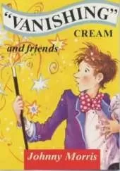 "Vanishing" Cream and Friends