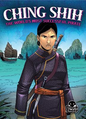 Ching Shih: The World's Most Successful Pirate