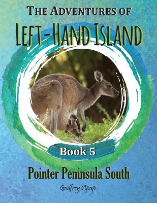 The Adventures of Left-Hand Island: Book 5 - Pointer Peninsula South