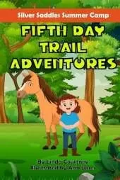 Fifth Day Trail Adventures: A book about friendship, horses and summer camp adventures
