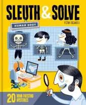 Sleuth & Solve: Human Body: 20 Mind-Twisting Mysteries