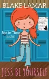 Jess Be Yourself: Jess In Time: Book One