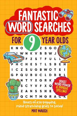 Fantastic Wordsearches for 9 Year Olds: Fun, mind-stretching puzzles to boost children's word power!