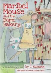 Maribel Mouse: (and the Barn Bakery)