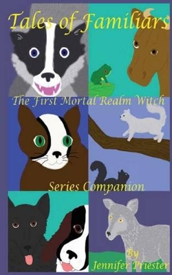 Tales of Familiars: The First Mortal Realm Witch Series Companion