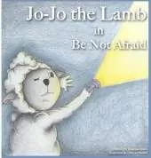 Jo-Jo the Lamb: Be not Afraid