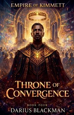 Empire of Kimmett: Throne of convergence