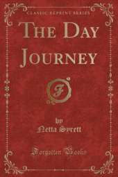 The Day Journey (Classic Reprint)