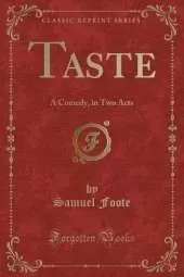 Taste: A Comedy, in Two Acts (Classic Reprint)