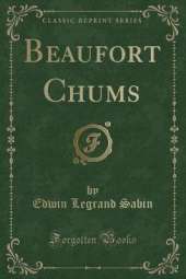Beaufort Chums (Classic Reprint)