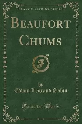 Beaufort Chums (Classic Reprint)
