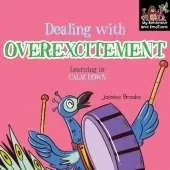 Dealing with over excitement and Learning to Calm Down