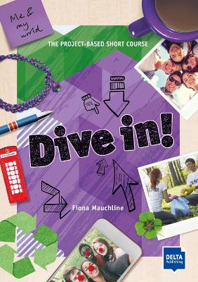 Dive in! Me and my world: The Project-Based Short Course. Student's Book plus online material