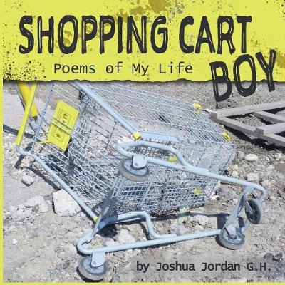 Shopping Cart Boy: Poems of My Life
