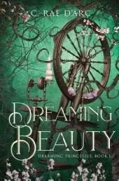Dreaming Beauty: Fairytale Retelling of La Belle au Bois Dormant