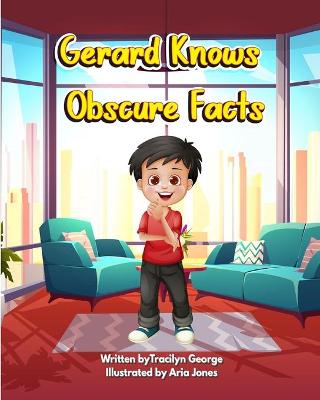 Gerard Knows Obscure Facts